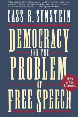 Democracy and the Problem of Free Speech(English, Paperback, Sunstein Cass R.)