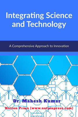 Integrating Science and Technology(English, Paperback, Dr. Mahesh Kumar)