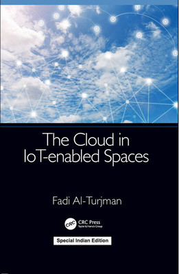 The Cloud in IoT-enabled Spaces(Hardcover, Al-Turjman, Fadi)