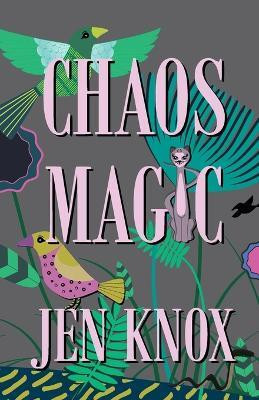 Chaos Magic(English, Paperback, Knox Jen)