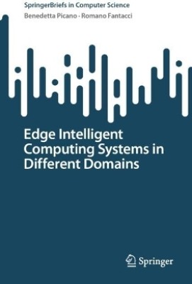 Edge Intelligent Computing Systems in Different Domains(English, Paperback, Picano Benedetta)