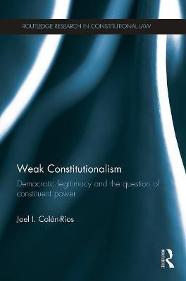 Weak Constitutionalism(English, Paperback, Colon-Rios Joel)