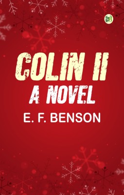 Colin II: A Novel(Paperback, E. F. Benson)