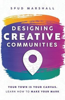 Designing Creative Communities(English, Paperback, Marshall Spud)