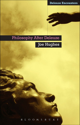 Philosophy After Deleuze(English, Paperback, Hughes Joe Dr)