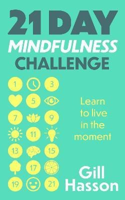 21 Day Mindfulness Challenge(English, Paperback, Hasson Gill)