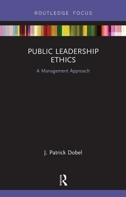 Public Leadership Ethics(English, Hardcover, Dobel J. Patrick)