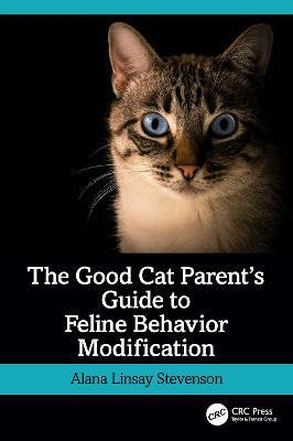 The Good Cat Parent's Guide to Feline Behavior Modification(English, Paperback, Linsay Stevenson Alana)