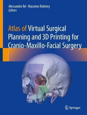 Atlas of Virtual Surgical Planning and 3D Printing for Cranio-Maxillo-Facial Surgery(English, Hardcover, unknown)