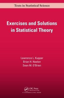 Exercises and Solutions in Statistical Theory(English, Paperback, Kupper Lawrence L.)