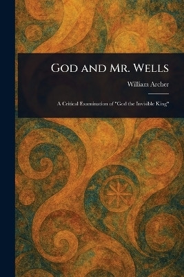 God and Mr. Wells(English, Paperback, Archer William)