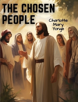 The Chosen People(English, Paperback, Charlotte Mary Yonge)