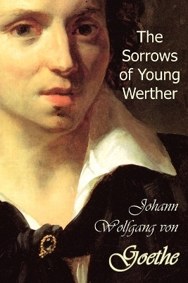 The Sorrows of Young Werther(English, Paperback, Goethe Johann Wolfgang von)