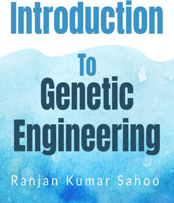 Introduction to Genetic Engineering(English, Paperback, Ranjan Kumar Sahoo)