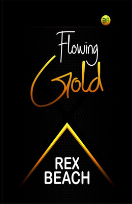Flowing Gold(Paperback, Rex Beach)