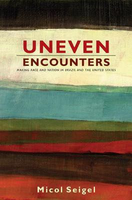 Uneven Encounters(English, Paperback, Seigel Micol)