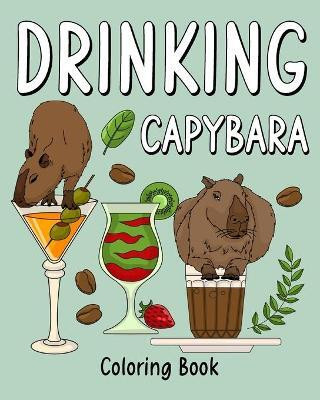 Drinking Capybara Coloring Book(English, Paperback, Paperland)
