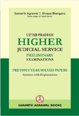 UTTAR PRADESH HIGHER JUDICIAL SERVICES|SAMARTH AGARWAL|SHREYA BHARGAVA|PRELIMINARY EXAMINATION|PREVIOUS YEAR SOLVED PAPER ANSWER WITH EXPLANATION(Paperback, SHREYA BHARGAVA)