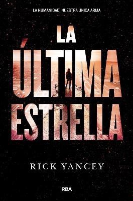 La ultima estrella / The Last Star(Spanish, Paperback, Yancey Rick)