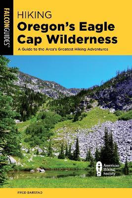 Hiking Oregon's Eagle Cap Wilderness(English, Paperback, Barstad Fred)