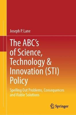 The ABC's of Science, Technology & Innovation (STI) Policy(English, Hardcover, Lane Joseph P.)