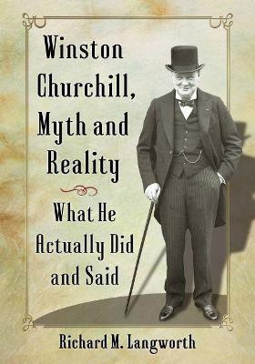 Winston Churchill, Myth and Reality(English, Paperback, Langworth Richard M.)