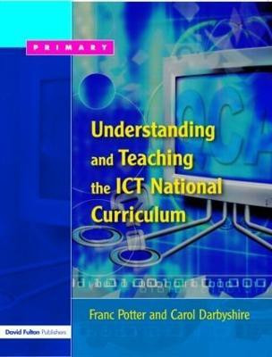 Understanding and Teaching the ICT National Curriculum(English, Paperback, Potter Franc)