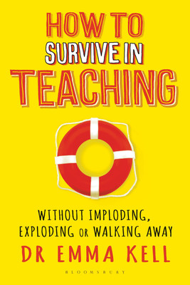 How to Survive in Teaching(English, Paperback, Kell Emma Dr)