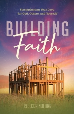Building Faith(English, Paperback, Nolting Rebecca)