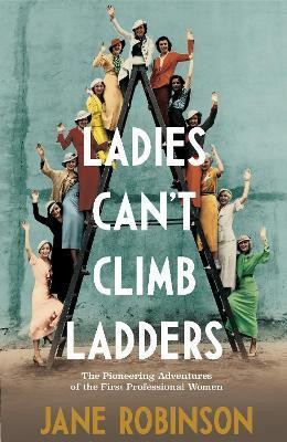 Ladies Can't Climb Ladders(English, Hardcover, Robinson Jane)