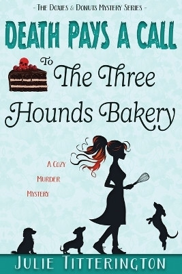 Death Pays A Call To The Three Hounds Bakery(English, Paperback, Titterington Julie)