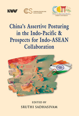 China's Assertive Posturing In the Indo Pacific & Prospects for Indo Asean Collaboration(English, Paperback, Sadhasivam Sruthi)