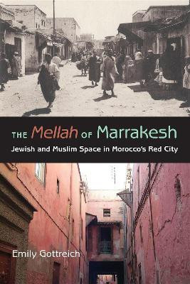 The Mellah of Marrakesh(English, Paperback, Gottreich Emily Benichou)