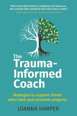The Trauma-Informed Coach(English, Paperback, Harper Joanna)