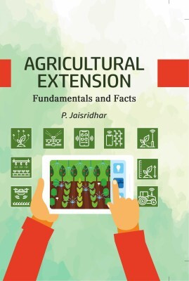 Agricultural Extension: Fundamentals and Facts(English, Hardcover, Jaisridhar P.)