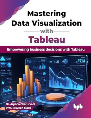 Mastering Data Visualization with Tableau(English, Paperback, Chaturvedi Arpana)