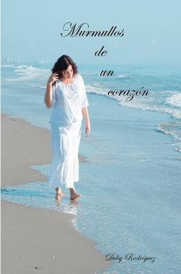 Murmullos de un corazon(Spanish, Paperback, Rodriguez Delsy)