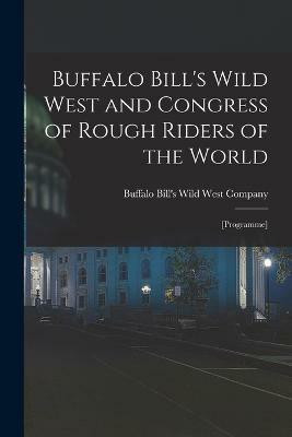 Buffalo Bill's Wild West and Congress of Rough Riders of the World(English, Paperback, unknown)