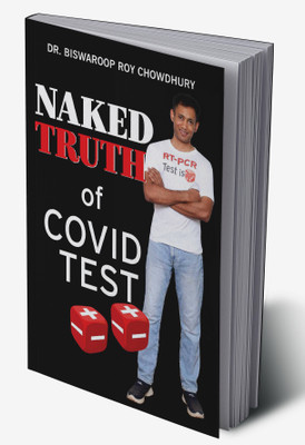 Naked Truth of Covid Test(Hardcover, Dr.Biswaroop Roy Chowdhury)