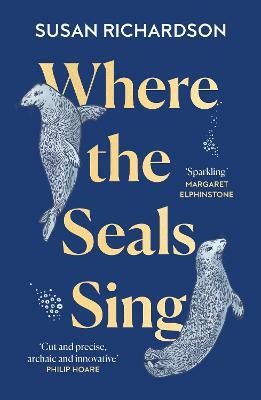 Where the Seals Sing(English, Paperback, Richardson Susan)