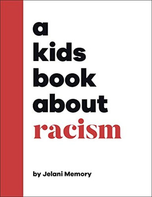 A Kids Book About Racism(English, Hardcover, Memory Jelani)