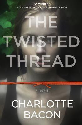 The Twisted Thread(English, Paperback, Bacon Charlotte)