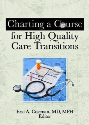Charting a Course for High Quality Care Transitions(English, Paperback, unknown)