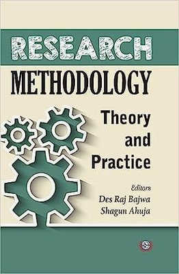 Research Methodology : Theory and Practice(Hardcover, Des Raj Bajwa, Shagun Ahuja)