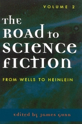 The Road to Science Fiction: From Wells to Heinlein(English, Paperback, Gunn James)