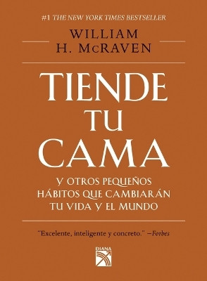Tiende Tu Cama: Y Otros Pequenos Habitos Que Cambiaran Tu Vida Y El Mundo / Make Your Bed(Spanish, Paperback, McRaven)