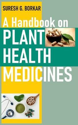 A Handbook on Plant Health Medicines(English, Hardcover, Borkar Suresh G.)