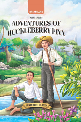 Dreamland Adventure of Huckleberry Finn - Illustrated Abridged Classics for Children with Practice Questions - Children Classics | Dreamland Classics for Childrens | Classics English Novel with Review Questions(Hardcover, Mark Twain) Dreamland Adventure of Huckleberry Finn - Illustrated Abridged Classics for Children with Practice Questions - Children Classics | Dreamland Classics for Childrens | Classics English Novel with Review Questions(Hardcover, Mark Twain)