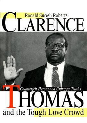 Clarence Thomas and the Tough Love Crowd(English, Electronic book text, Roberts Ronald Suresh)