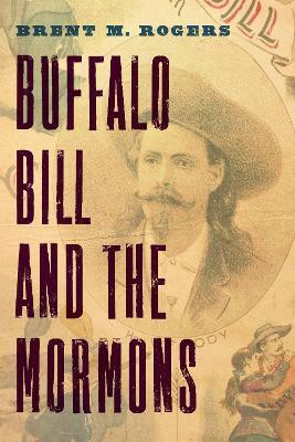 Buffalo Bill and the Mormons(English, Paperback, Rogers Brent M.)